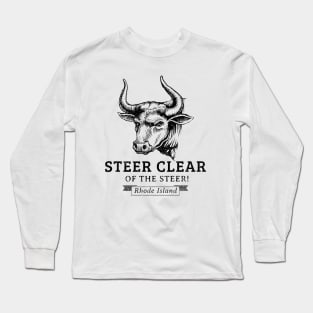 Steer Clear of The Steer! Long Sleeve T-Shirt